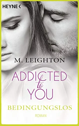 Bedingungslos: Addicted to You 3 - Roman [Taschenbuch] [2014] Leighton M. Winter Kerstin