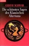 Die schönsten Sagen des klassischen Altertums
