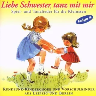 Liebe SchwesterTanz mit Mir [Audio CD] Rundfunk Kinderchor