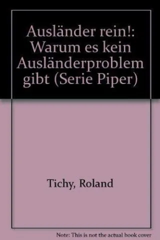 Ausländer rein. (7200 714). Warum es kein 'Ausländerproblem' gibt. ( Piper Aktuell)