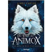Die Erben der Animox 1. Die Beute des Fuchses / Aimée Carter