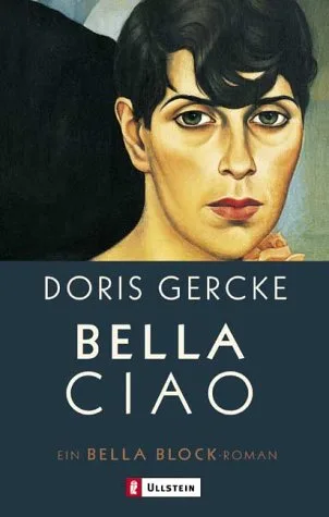 Bella Ciao: Ein Bella Block-Roman