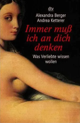Immer muss ich an dich denken: Was Verliebte wissen wollen