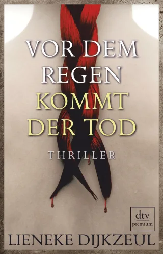 Vor dem Regen kommt der Tod: Thriller