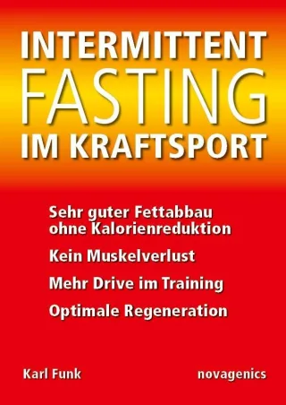 Intermittent Fasting im Kraftsport: Sehr guter Fettabbau ohne Kalorienreduktion kein Muskelverlust mehr Drive im Training optimale Regeneration