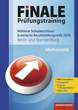 FiNALE Prüfungstraining Mittlerer Schulabschluss Fachoberschulreife Erweiterte Bildungsreife Berlin und Brandenburg: Mathematik 2018 Arbeitsbuch mit Lösungsheft und Lernvideos