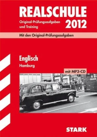 Abschluss-Prüfungsaufgaben Realschule Hamburg Englisch mit MP3-CD 2012 Mit dem aktuellen Schwerpunktthema. Original-Prüfungsaufgaben Jahrgänge 2005-2011 und Training.