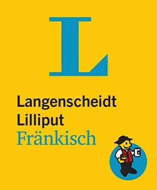 Langenscheidt Lilliput Fränkisch: Fränkisch-Hochdeutsch/Hochdeutsch-Fränkisch (Langenscheidt Dialekt-Lilliputs)