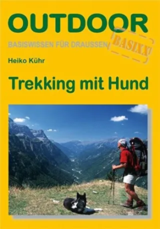 Trekking mit Hund: Basiswissen für draußen