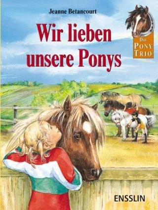 Das Pony-Trio Wir lieben unsere Ponys