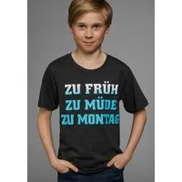 KIDSWORLD T-Shirt Mit Spruch: ZU FRÜH, ZU MÜDE... Kurzarm, Basic-Passform, mit stylischem Print, Rundhalsausschnitt