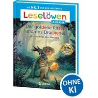 Leselöwen 2. Klasse - Der goldene Ritter und das Drachenei / Barbara Rose