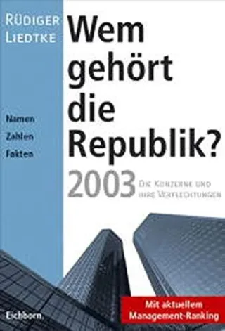 Wem gehört die Republik 2003?: Die Konzerne und ihre Verflechtungen