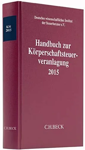 Handbuch zur Körperschaftsteuerveranlagung 2015 (Schriften des Deutschen wissenschaftlichen Steuerinstituts der Steuerberater e.V.)
