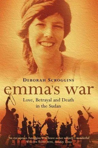Emma's War: Love Betrayal and Death in the Sudan