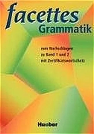 facettes: zum Nachschlagen zu den Bänden 1 und 2 mit Zertifikatswortschatz / facettes Grammatik