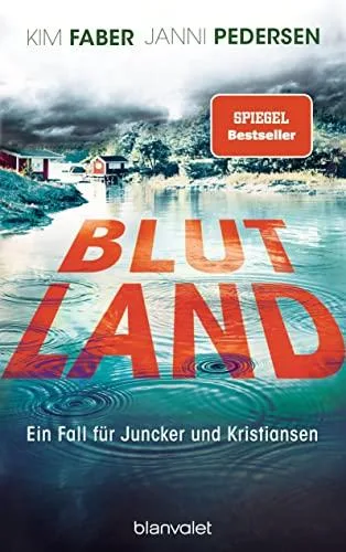 Blutland: Ein Fall für Juncker und Kristiansen (Juncker & Kristiansen Band 3)