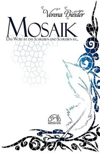 Mosaik: Das Wort ist das Schreiben und Schreiben ist ...