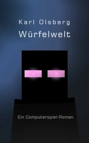 Würfelwelt: Ein Minecraft Roman [Taschenbuch] [2013] Olsberg Karl