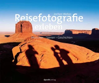 Reisefotografie erleben: Menschen - Szenen - Geschichten