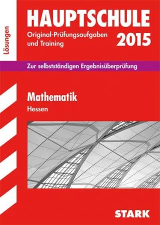 Abschlussprüfung Hauptschule Hessen - Mathematik  Lösungsheft