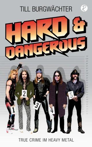 Hard & Dangerous: True Crime im Heavy Metal