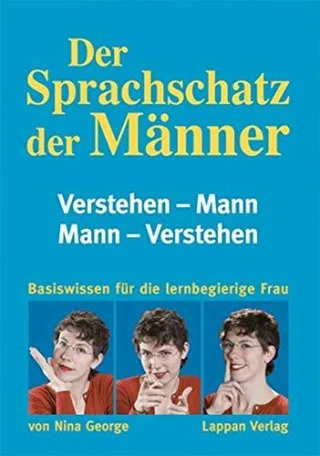 Der Sprachschatz der Männer : verstehen - Mann Mann - verstehen  [Basiswissen für die lernbegierige Frau].