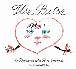 Ilse Bilse: Zwölf Dutzend alte Kinderverse