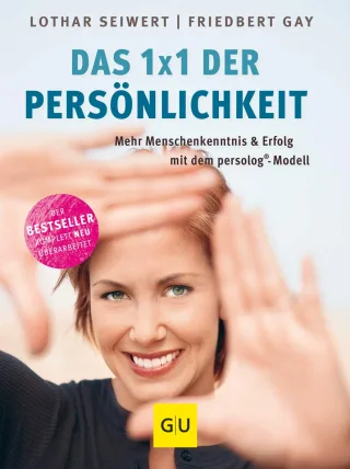 Das 1x1 der Persönlichkeit: Mehr Merschenkenntnis und Erfolg mit dem persolog®-Modell (GU Einzeltitel Lebenshilfe)