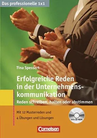 Das professionelle 1 x 1: Erfolgreiche Reden in der Unternehmenskommunikation: Reden schreiben halten oder abstimmen. Buch. Mit CD-ROM 12 Musterreden und 4 Übungen mit Lösungen