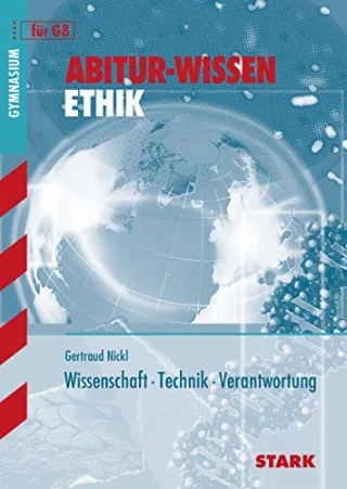 Abitur-Wissen - Ethik Wissenschaft Technik und Verantwortung: Wissenschaft - Technik - Verantwortung