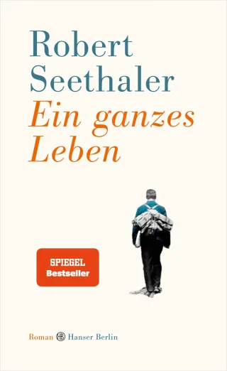 Ein ganzes Leben: Roman [Gebundene Ausgabe] [2014] Seethaler Robert
