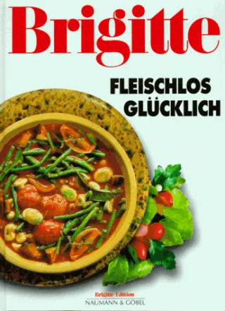 Brigitte: Fleischlos glücklich [Gebundene Ausgabe] [1997] Barbara Rias-Bucher