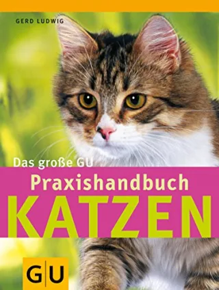 Katzen Das große GU Praxishandbuch [Gebundene Ausgabe] [2005]