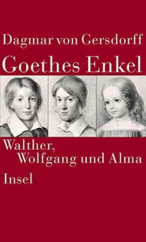 Goethes Enkel: Walther Wolfgang und Alma