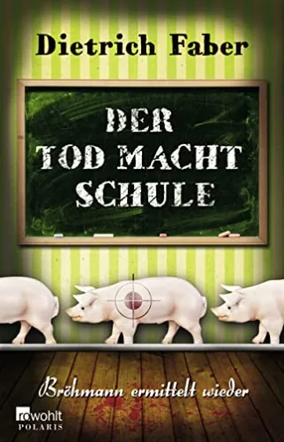 Der Tod macht Schule: Bröhmann ermittelt wieder [Broschiert] [2012] Faber Dietrich