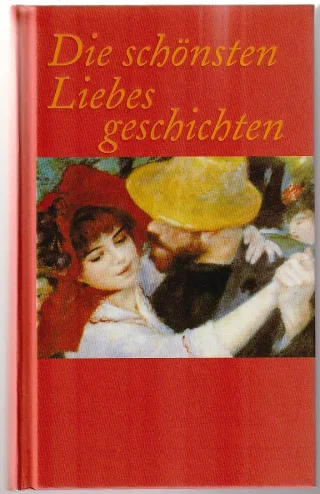 Die schönsten Liebesgeschichten - Ein Lesebuch