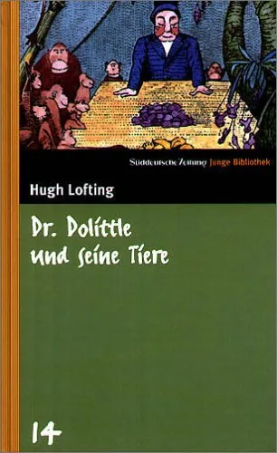 Doktor Dolittle und seine Tiere. SZ Junge Bibliothek Band 14 [Gebundene Ausgabe] [2005] Lofting Hugh