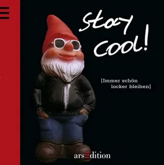 Stay cool!: Immer schön locker bleiben