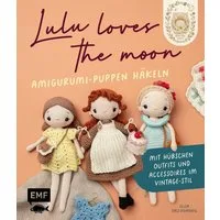 Lulu loves the moon – Amigurumi-Lieblingspuppen häkeln mit @lululovest / Elisa Ems-Domenig