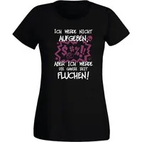 G-graphics T-Shirt Ich werde nicht aufgeben, aber ich werde die ganze Zeit fluchen! Slim-fit Damen T-Shirt mit trendigem Frontprint