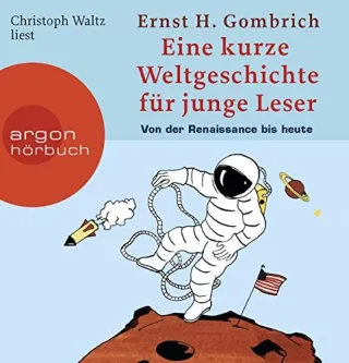 Eine kurze Weltgeschichte für junge Leser: Von der Renaissance bis heute [Audio CD] [2006] Gombrich Ernst H. Waltz Christoph