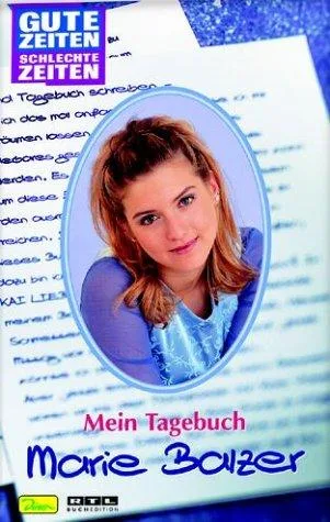 Gute Zeiten schlechte Zeiten. Mein Tagebuch. Marie Balzer.