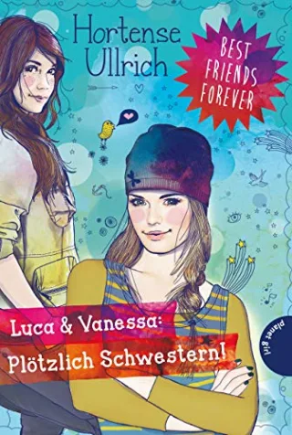 Best Friends Forever: Best Friends Forever Luca & Vanessa: Plötzlich Schwestern!
