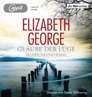 Glaube der Lüge: Ein Inspector-Lynley-Roman