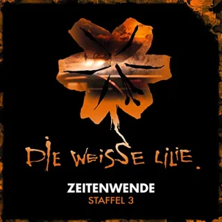 Die Weisse Lilie - Staffel 3: Zeitenwende (3-CD Box)