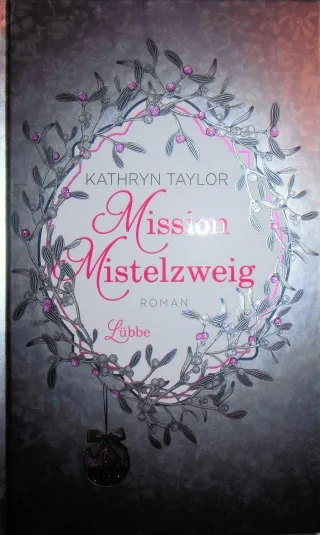 Mission Mistelzweig: Roman (Allgemeine Reihe. Bastei Lübbe Taschenbücher)
