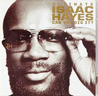 Ultimate Isaac Hayes:Can You Dig It?