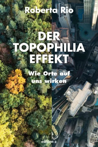 Der Topophilia-Effekt: Wie Orte auf uns wirken