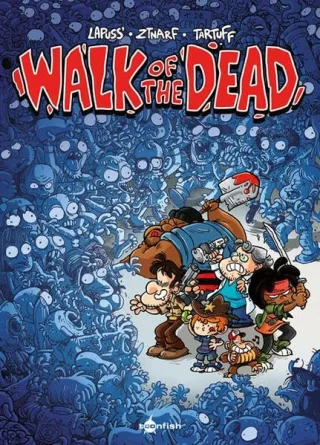 Walk of the dead [Gebundene Ausgabe] [2016] Lapuss' Stéphane Tartuff Ztnarf